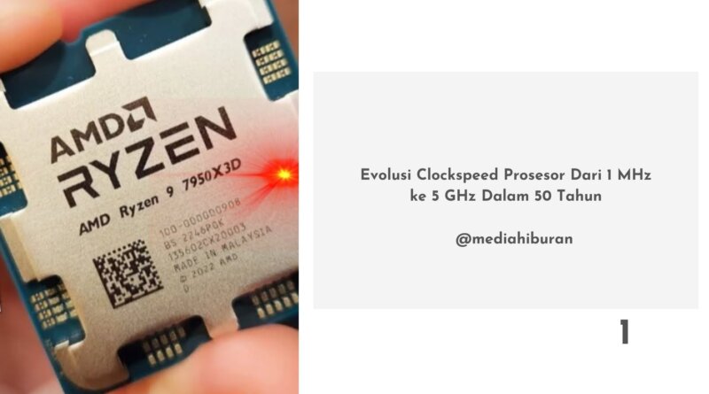Evolusi Clockspeed Prosesor Dari 1 MHz ke 5 GHz Dalam 50 Tahun